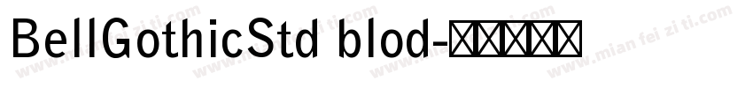BellGothicStd blod字体转换